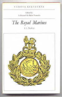 THE ROYAL MARINES. FAMOUS REGIMENTS SERIES.