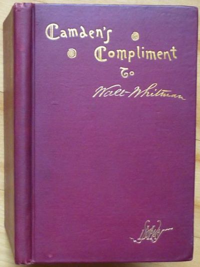 CAMDEN'S COMPLIMENT TO WALT WHITMAN