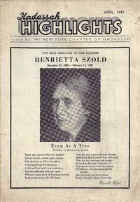 HADASSAH HIGHLIGHTS
THIS ISSUE DEDICATED TO OUR FOUNDER HENRIETTA SZOLD