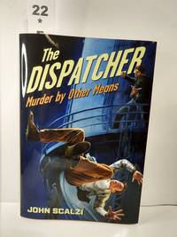 The Dispatcher: Murder by Other Means (SIGNED) by John Scalzi - 2020