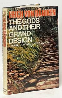 The Gods and Their Grand Design; The Eighth Wonder of the World