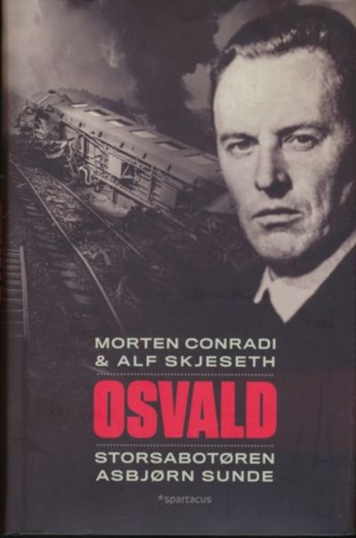 Osvald. Storsabotøren Asbjørn Sunde