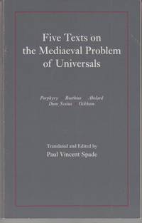 Five Texts on the Mediaeval Problem of Universals: Porphyry, Boethius, Abelard, Duns Scotus, Ockham.