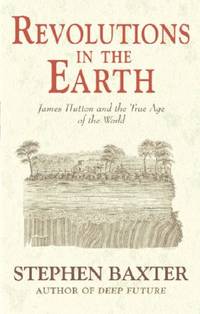 cover of Revolutions in the Earth: James Hutton and the True Age of the World