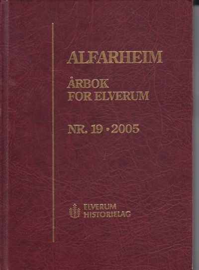 Alfarheim. Årbok for Elverum. Nr. 19 2005.