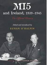 MI5 and Ireland, 1939-1945: The Official History by Irish Academic Press - 2003-04-01