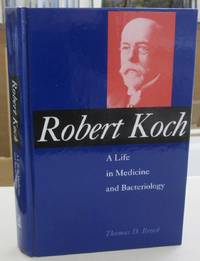 Robert Koch A Life in Medicine and Bacteriology