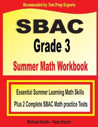 SBAC Grade 3 Summer Math Workbook: Essential Summer Learning Math Skills plus Two Complete SBAC...