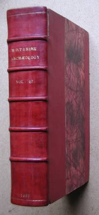 The Wiltshire Archaeological &amp; Natural History Magazine. Vol. XLVII. Nos. 162-166. June 1935-June 1937. by Goddard, Canon E. H. Edited By - 1937