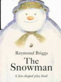 The Snowman: Die-cut Board Book by Raymond Briggs - 1998-10-29