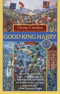 Good King Harry by Denise Giardina - 1999