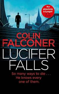 Lucifer Falls: The gripping authentic London crime thriller from the bestselling author (Charlie...