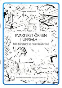 Kvarteret Örnen i Uppsala. Från bondgård till…