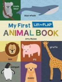 My First Lift-the-Flap Animal Book by duopress labs - 2018-04-03