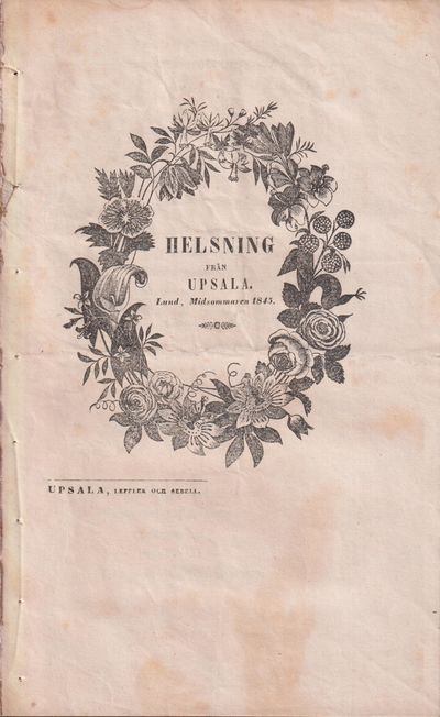 Helsning från Upsala. Lund, midsommaren 1845.