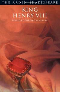 King Henry VIII: Third Series (The Arden Shakespeare)