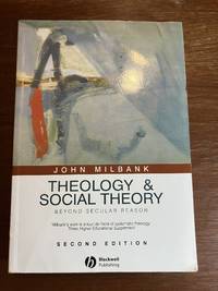Theology and Social Theory: Beyond Secular Reason: Second Edition