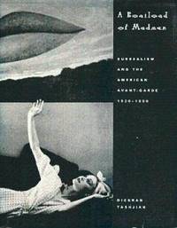 A Boatload of Madmen: Surrealism and the American Avant-Garde, 1920-1950