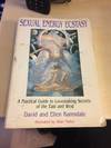 Sexual Energy Ecstasy. A Practical Guide to Lovemaking Secrets of the East and West