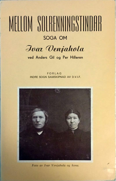 Mellom solrenningstindar. Soga om Ivar Venjahola