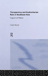 Transparency and Authoritarian Rule in Southeast Asia: Singapore and Malaysia