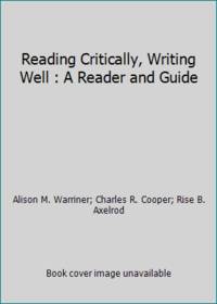 image of Reading Critically, Writing Well : A Reader and Guide
