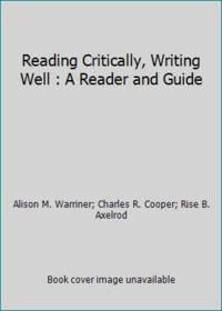 Reading Critically, Writing Well: A Reader and Guide