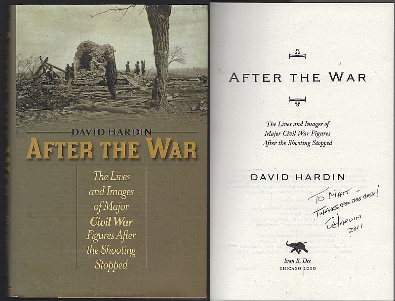 Hardin, David - After the War the Lives and Images of Major Civil War Figures After the Shooting Stopped