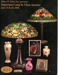 James D. Julia, Inc. Presents: Important Lamp and Glass Auction at our Fairfield, Maine facility by James D. Julia, Inc - 2008