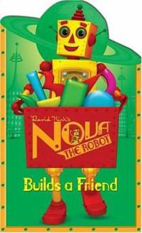 Nova the Robot Builds a Friend: David Kirk's Nova the Robot