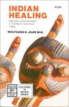 Indian Healing Shamanic Ceremonialism In The Pacific Northwest Today Hancock House Cultures In Review Series