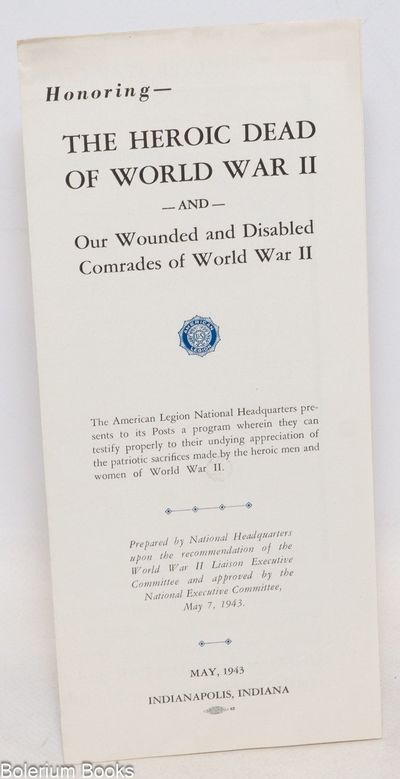 Honoring–The Heroic Dead of World War II and Our Wounded and Disabled Comrades of World War II