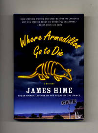 Where Armadillos Go To Die  - 1st Edition/1st Printing