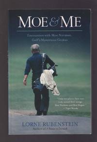 cover of Moe & Me Encounters with Moe Norman, Golf's Mysterious Genius