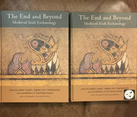 The End and Beyond: Medieval Irish Eschatology Two Volume Hardcover Set (Celtic Studies Publications)