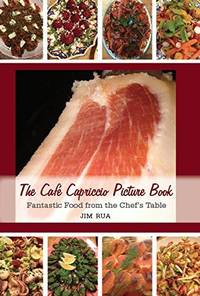 Café Capriccio Photo Book: Fantastic Food from the ChefÂs Table...