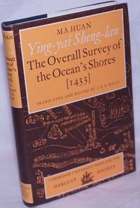 Ying-Yai Sheng-Lan: The Overall Survey of the Ocean&#039;s Shores (1433) by Huan Ma - 1970