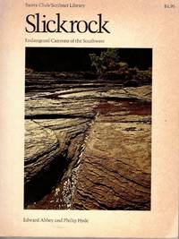 Slickrock: Endangered Canyons of the Southwest