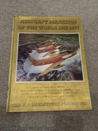 Aircraft markings of the world,1912 - 1967 (#307 with presentation plate signed by all contributors)