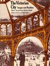 The Victorian City Images and Realities Volume I Past and Present and Numbers of People