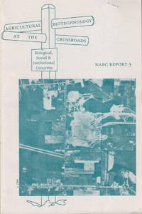 cover of Agricultural Biotechnology At The Crossroads: Biological Social And Institutional