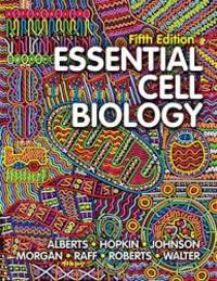 Essential Cell Biology (Fifth Edition) by Bruce Alberts - 2019-07-01