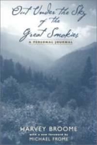 Out Under The Sky Of The Great Smokies: A Personal Journal by Harvey Broome - 2001-06-06