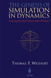 The Genesis of Simulation in Dynamics : Pursuing the Fermi-Pasta-Ulam Problem