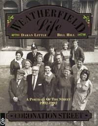 Weatherfield Life: A Portrait of The Street 1902-1992 (Coronation Street)