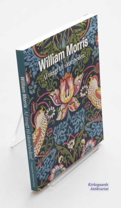 WILLIAM MORRIS: AL MAGT TIL SKØNHEDEN !
