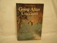 Going after Cacciato A Novel by O&#39;Brien, Tim - 1978