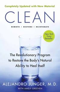 Clean -- Expanded Edition : The Revolutionary Program to Restore the Body's Natural Ability to...
