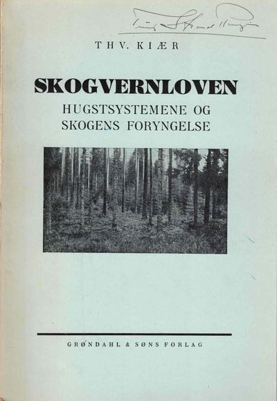 Skogvernloven. Hugstsystemene og skogens…