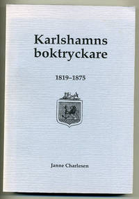 Karlshamns boktryckare 1819-1875. En…
